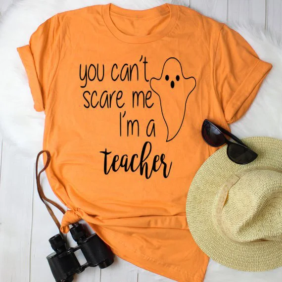 Du kan ikke skræmme mig, jeg er en lærer, Sygeplejerske Mødre t-shirt Halloween Lærer T-Shirt Kvinder tshirt Sjove t-shirts toppe drop skib
