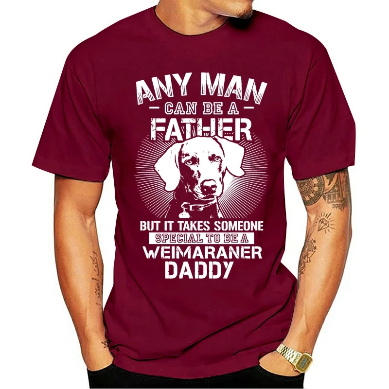 Enhver Mand Kan Være En Far, Særligt For At Blive Weimaraner Daddy Shirts
