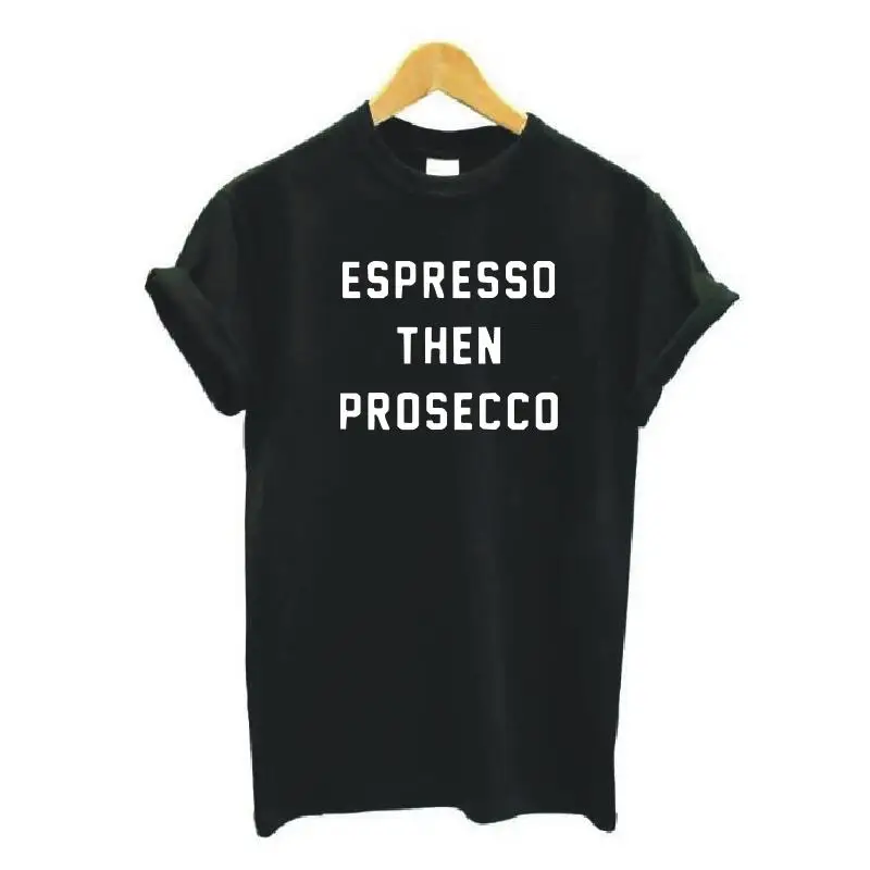 Espresso Derefter Prosecco Hipster Kvinder Tshirt Kaffe Vin Elskere Harajuku-Shirt T-Shirt Femme Mode Afslappet T-Shirt Kvinder Toppe